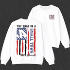 250th Anniversary T-Shirt, Try That In A Small Town  Sweatshirt